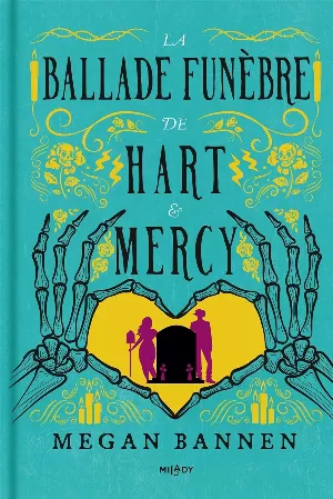 Megan Bannen – La Ballade funèbre, Tome 1 : La Ballade funèbre de Hart et Mercy